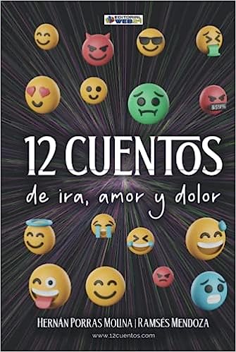 Conoce el nuevo libro de Hernán Porras Molina: «12 cuentos de ira, amor y dolor»