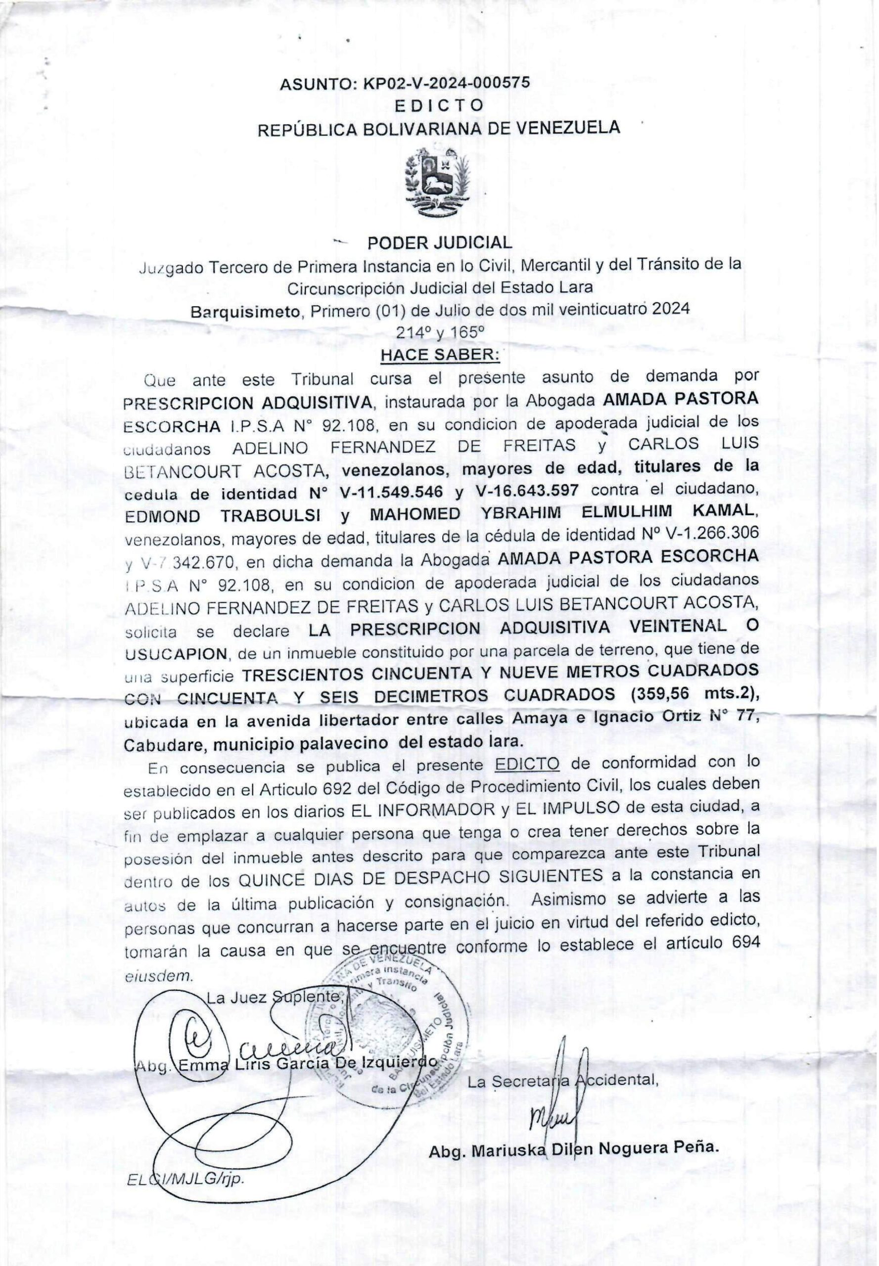 EDICTO | Se hace saber que ante este Tribunal cursa el presente asunto de demanda por PRESCRIPCION ADQUISITIVA, instaurada por la Abogada AMADA PASTORA ESCORCHA. Fecha de Publicación: 02/09/2024