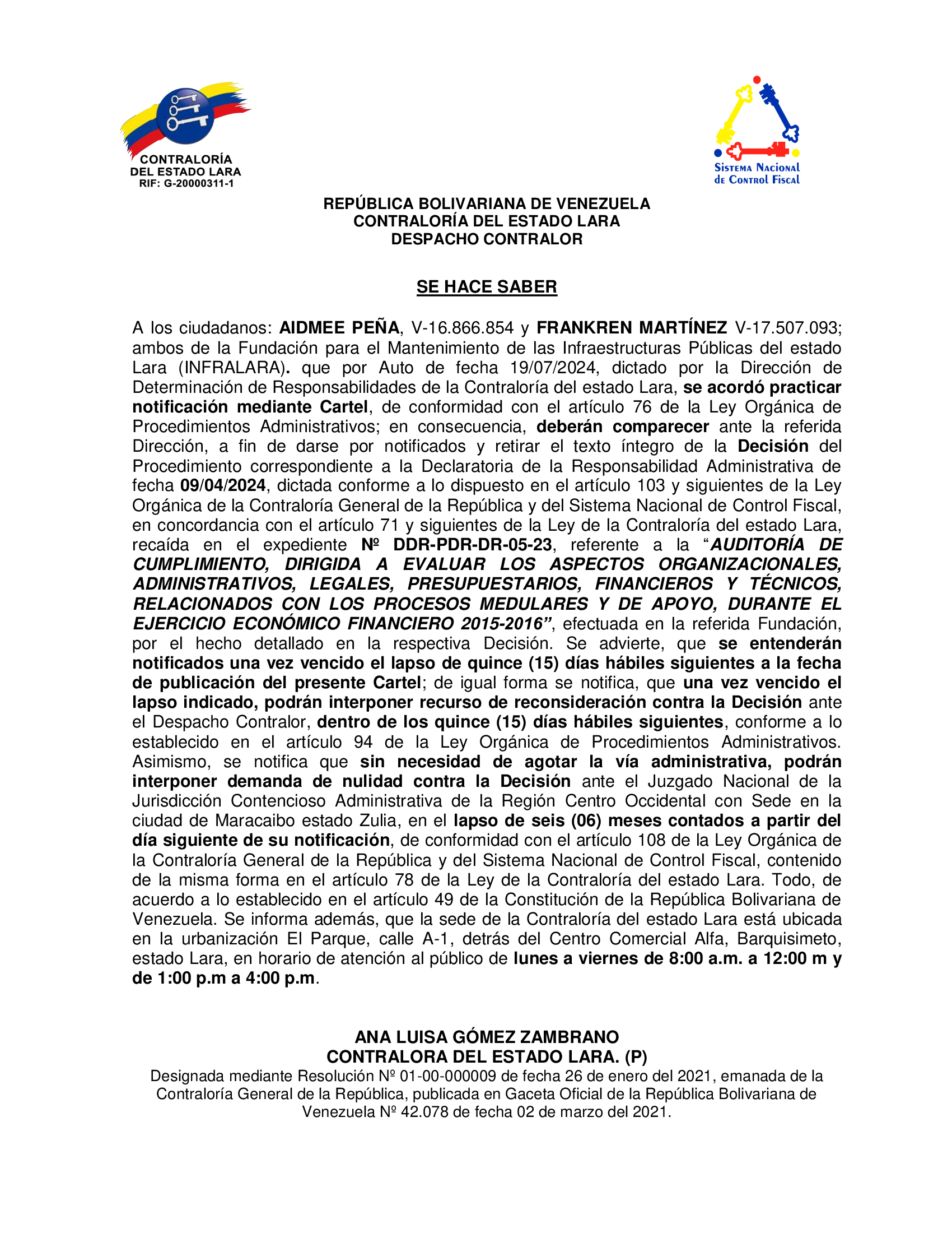 SE HACE SABER |  A los ciudadanos: AIDMEE PEÑA, V-16.866.854 y FRANKREN MARTÍNEZ V-17.507.093; ambos de la Fundación para el Mantenimiento de las Infraestructuras Públicas del estado Lara (INFRALARA).. Fecha de publicación: 02/09/2024